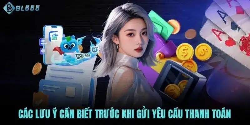 Các lưu ý cần biết trước khi gửi yêu cầu thanh toán