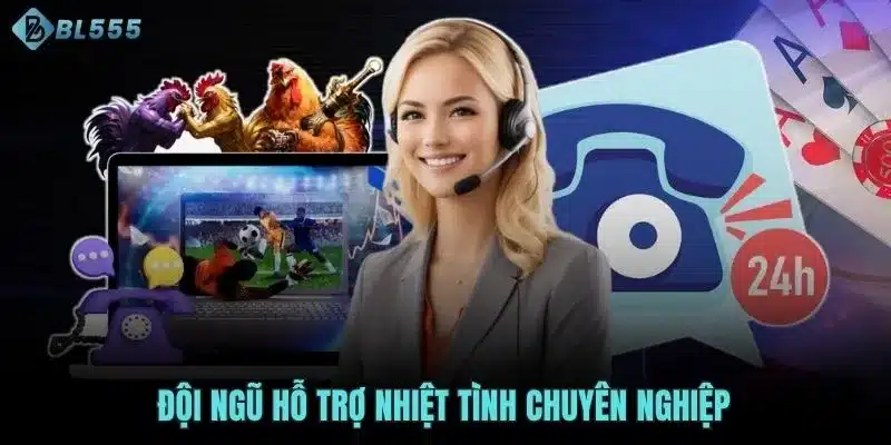 Đội ngũ hỗ trợ nhiệt tình chuyên nghiệp