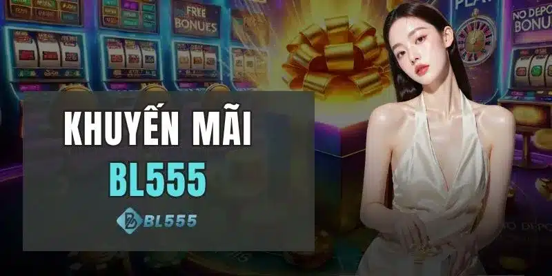 Khuyến Mãi BL555