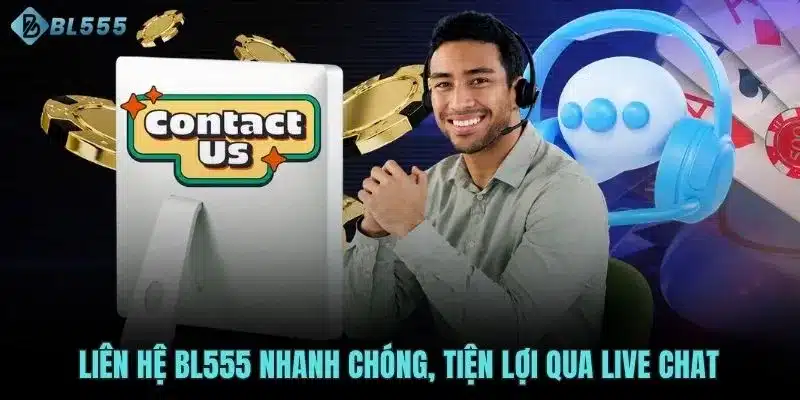 Liên hệ BL555 nhanh chóng, tiện lợi qua live chat