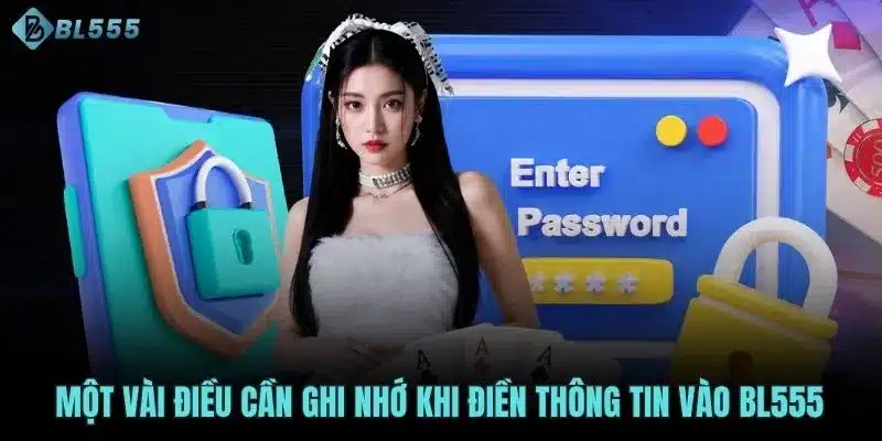 Một vài điều cần ghi nhớ khi điền thông tin vào BL555