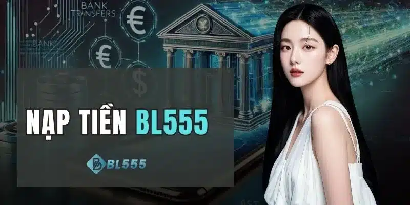 Nạp Tiền BL555