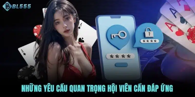 Những yêu cầu quan trọng hội viên cần đáp ứng