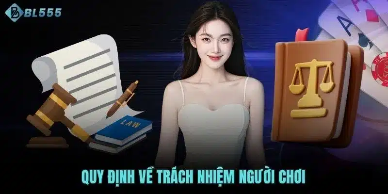 Quy định về trách nhiệm người chơi