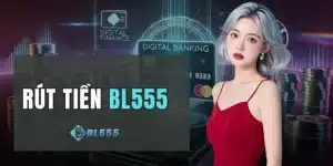Rút tiền BL555