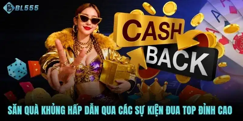 Săn quà khủng hấp dẫn qua các sự kiện đua top đỉnh cao
